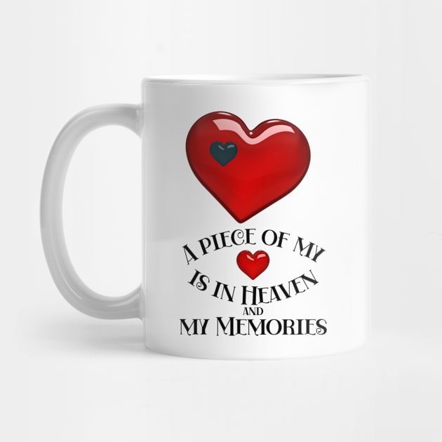 A piece of my heart is in Heaven and my Memories by Blue Butterfly Designs 